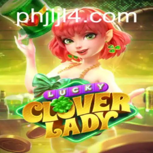 Discover the Exciting World of LuckyCloverLady: A Game of Fortune and Strategy